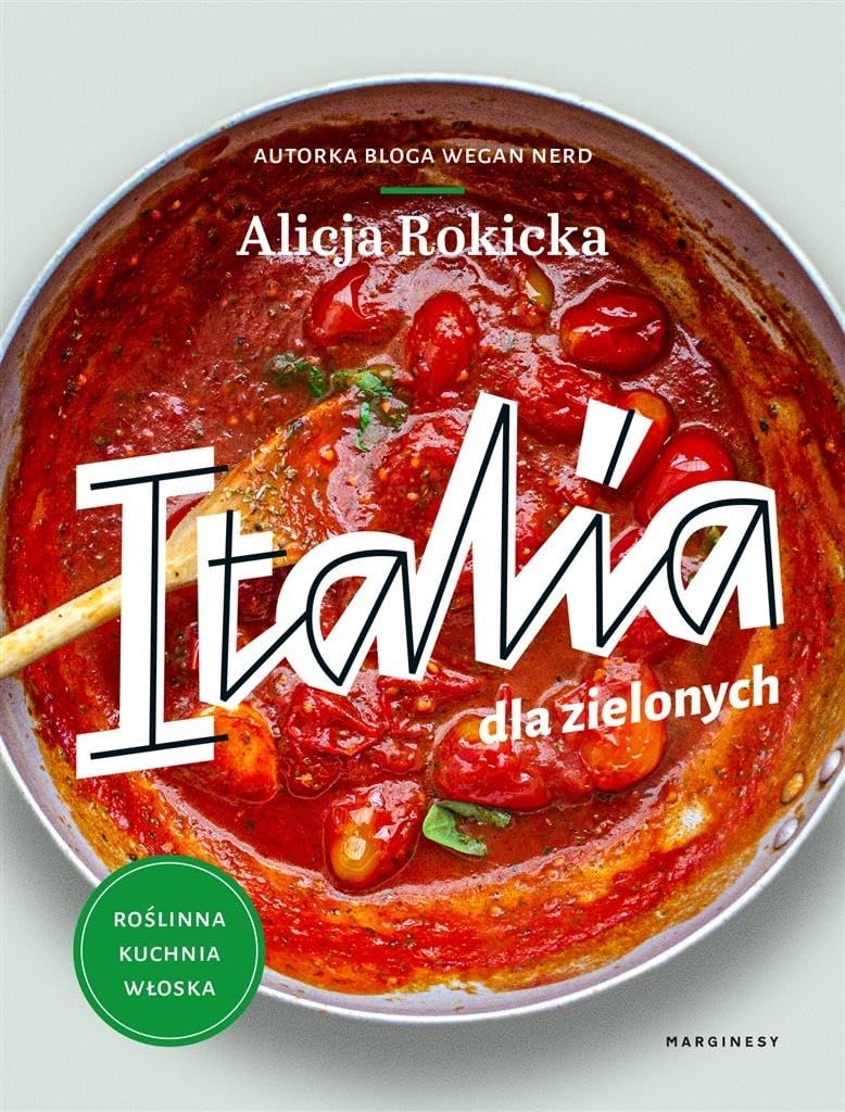 Italia dla zielonych: Roślinna kuchnia włoska