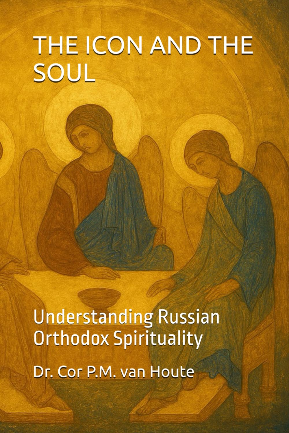 THE ICON AND THE SOUL: Understanding Russian Orthodox Spirituality (Theology series)