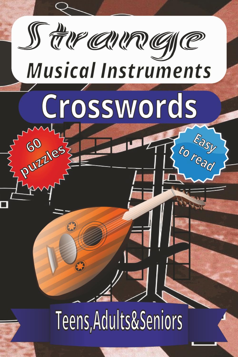 Strange Musical Instruments Crosswords: Crossword Puzzles with Easy to Read Print about Strange musical instruments of the world and more | 6x9 ... Gift for Vacations, Holidays and relaxation.
