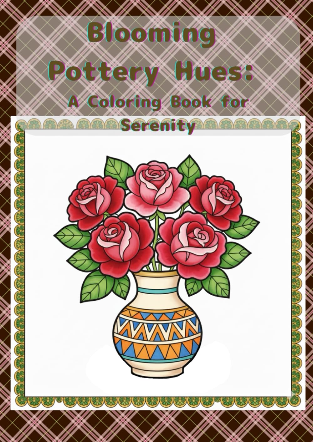 Blooming Pottery Hues: A Coloring Book for Serenity