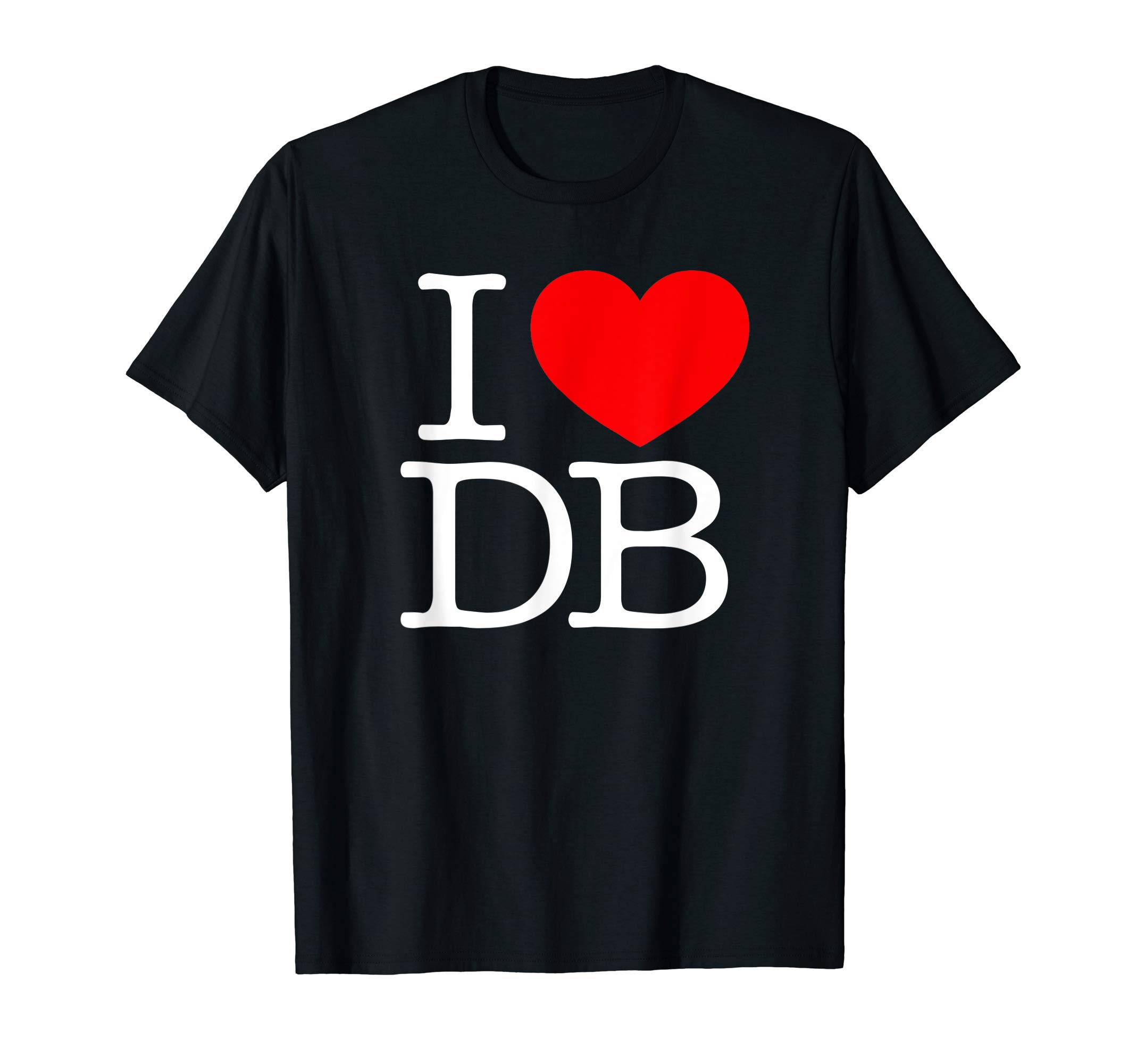 DB Gift Idea Co.I Love (Heart) DB T-Shirt