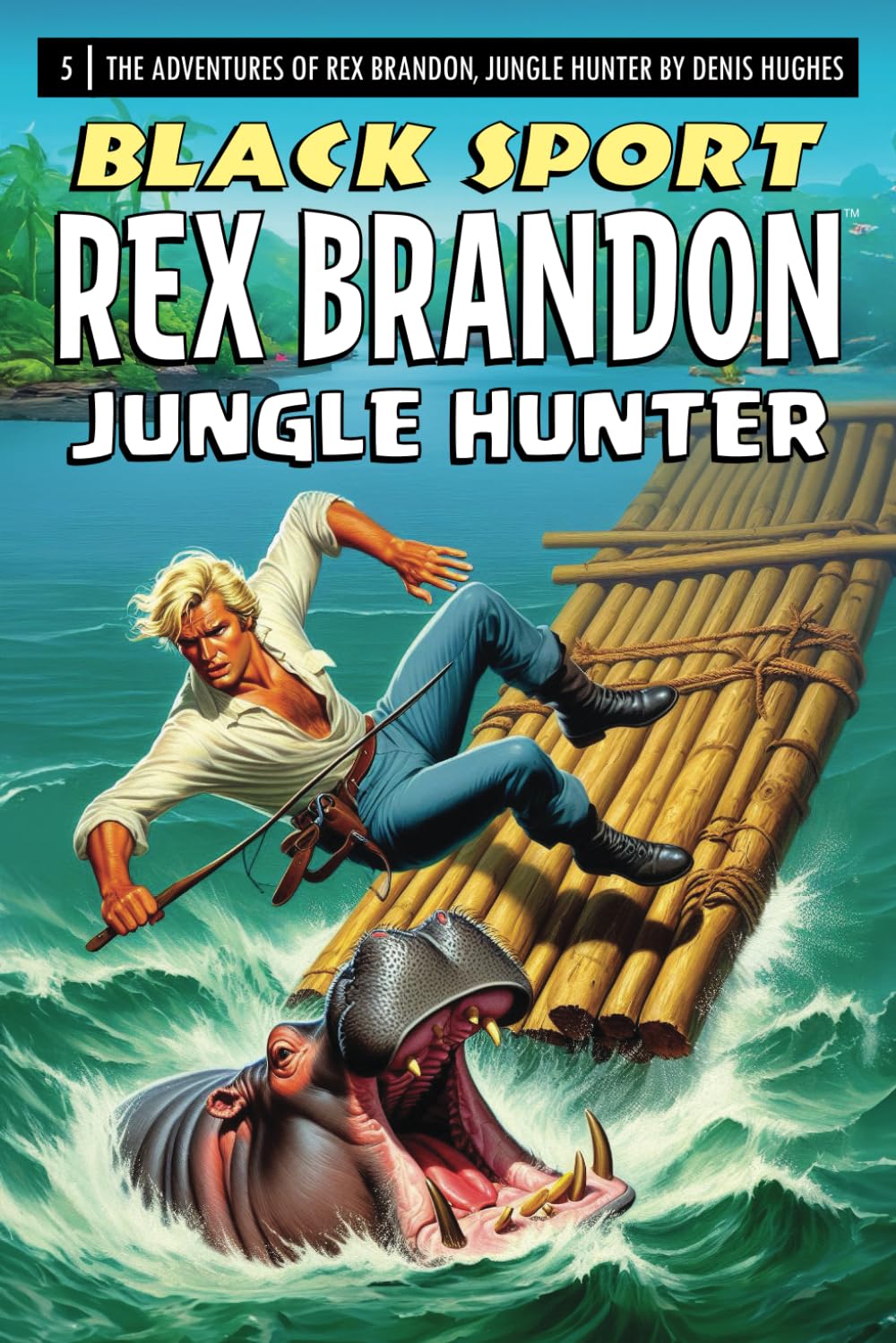 Rex Brandon #5: Black Sport (Rex Brandon, Jungle Hunter)