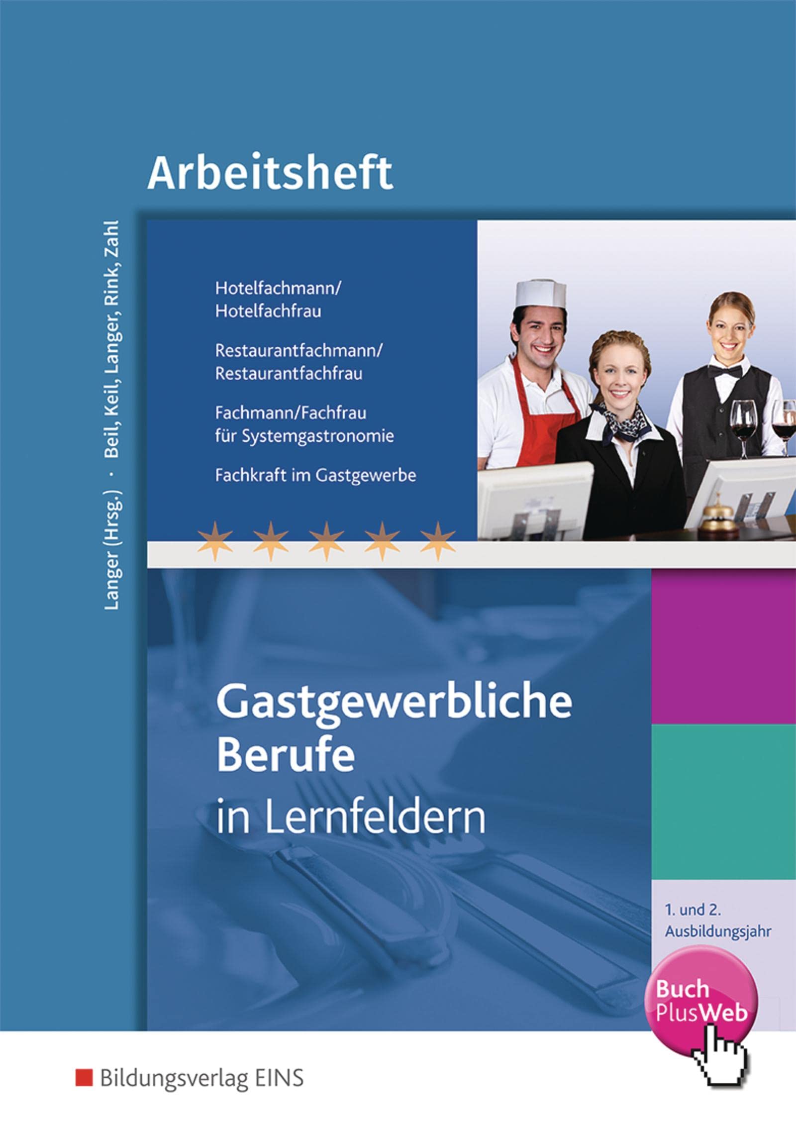 Hotelfachmann/-frau, Restaurantfachmann/-frau, Fachmann/-frau für Systemgastronomie, Fachkraft im Gastgewerbe: 1. und 2. Ausbildungsjahr Arbeitsheft ... Systemgastronomie, Fachkraft im Gastgewerbe)