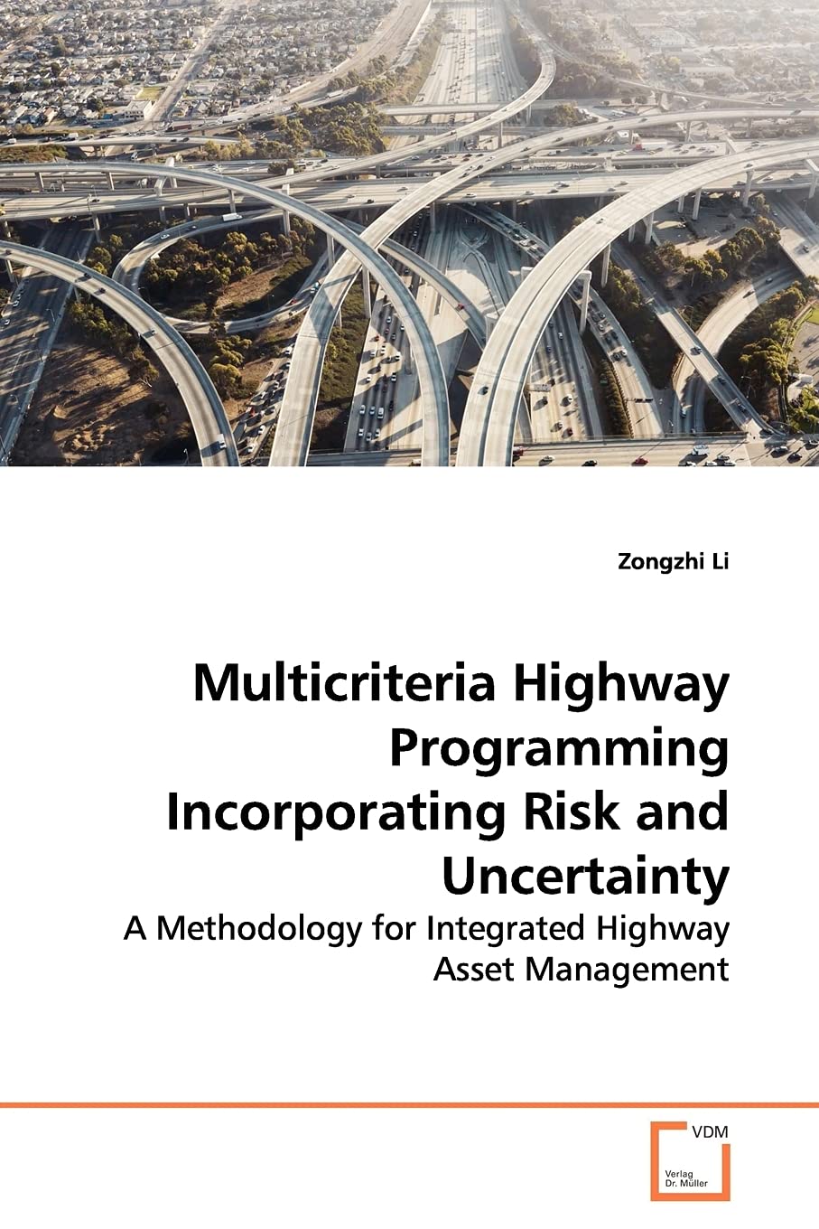 Multicriteria Highway Programming Incorporating Risk and Uncertainty: A Methodology for Integrated Highway Asset Management