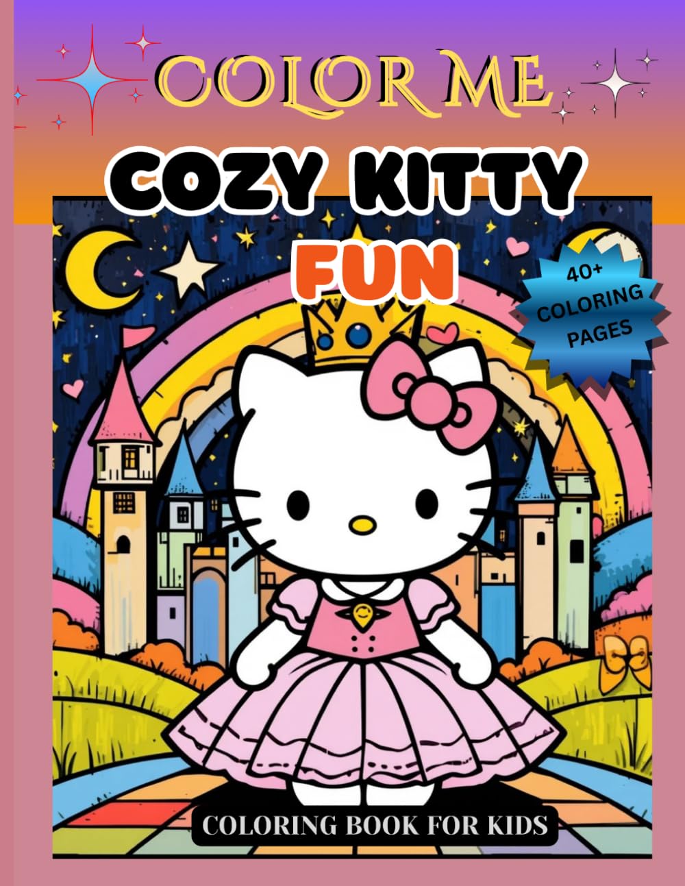 COZY KITTY FUN Coloring Book for kids: COLOR ME - Snuggle up, 40+ Relaxing Kitten Adventures for Little Artists
