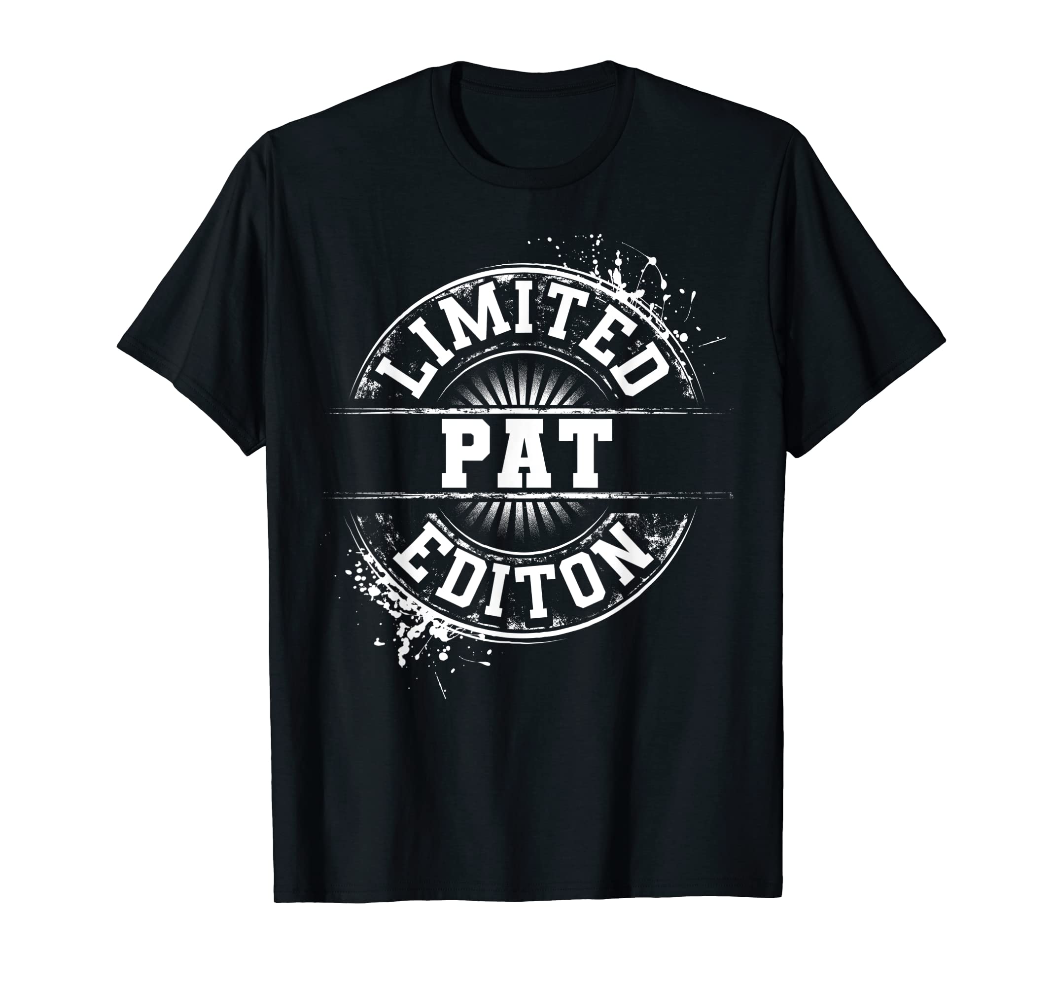 PAT Limited Edition Funny Personalized Name Joke Gift T-Shirt