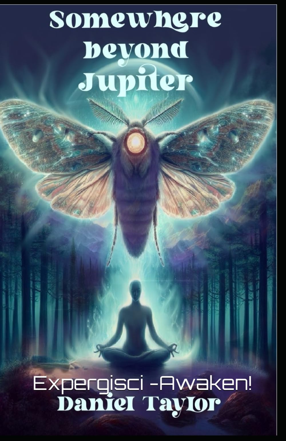 Somewhere Beyond Jupiter: Expergisci - Awaken!
