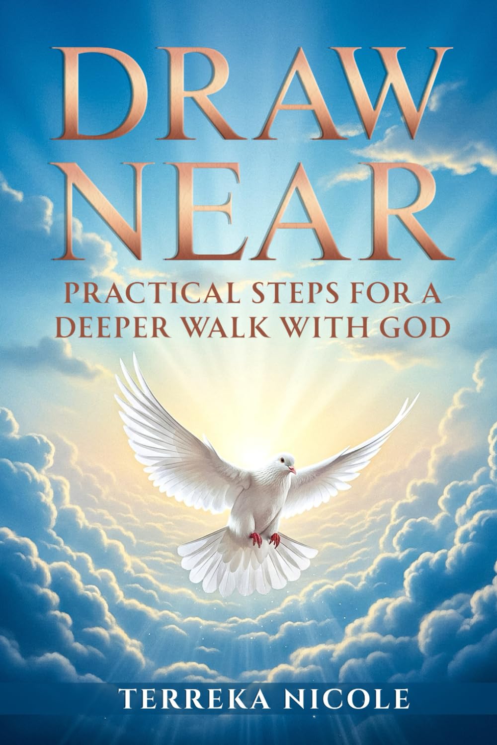Draw Near: Practical Steps for a Deeper Walk with God