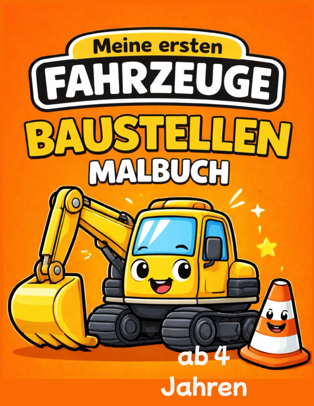 Baustelle Malbuch ab 4 Jahren- Meine ersten Fahrzeuge Band 5: Bagger, Kran, Betonmischer & Muldenkipper – große einfache Ausmalbilder mit extra dicken Linien