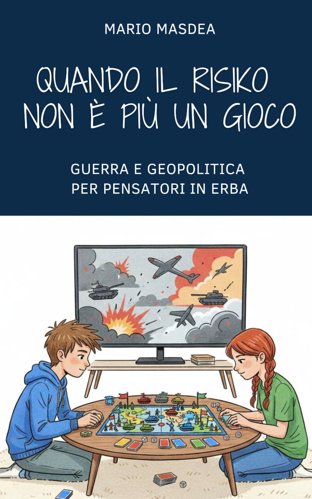 Quando il risiko non è più un gioco: Guerra e geopolitica per pensatori in erba