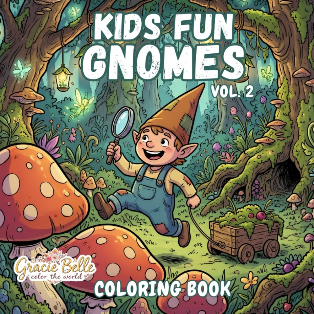 Kids Fun Gnomes Vol. 2 - Coloring Book: Enchanting Forest Gnome Adventures for Creative Kids