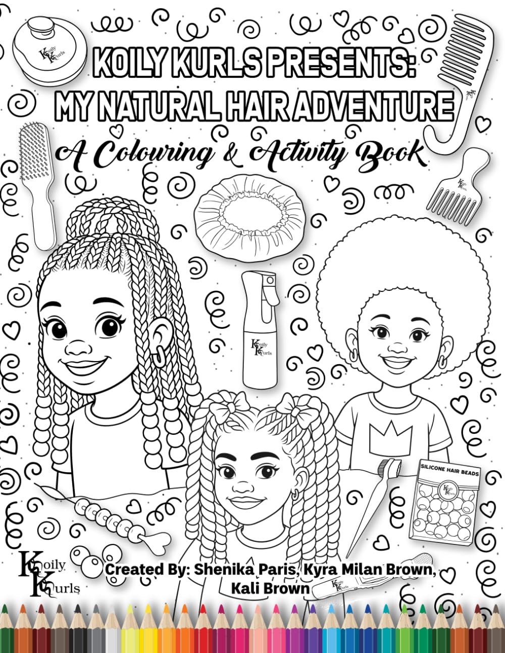 Koily Kurls Presents: My Natural Hair Adventure A Colouring And Activity Book