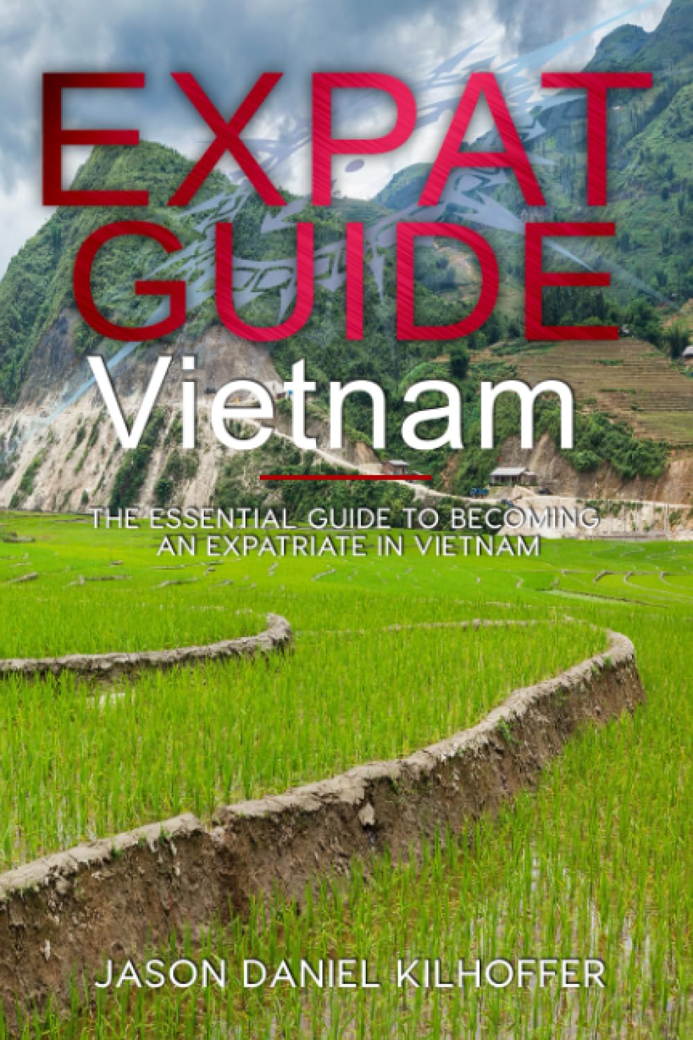 Expat Guide: Vietnam: The essential guide to becoming an expatriate in Vietnam