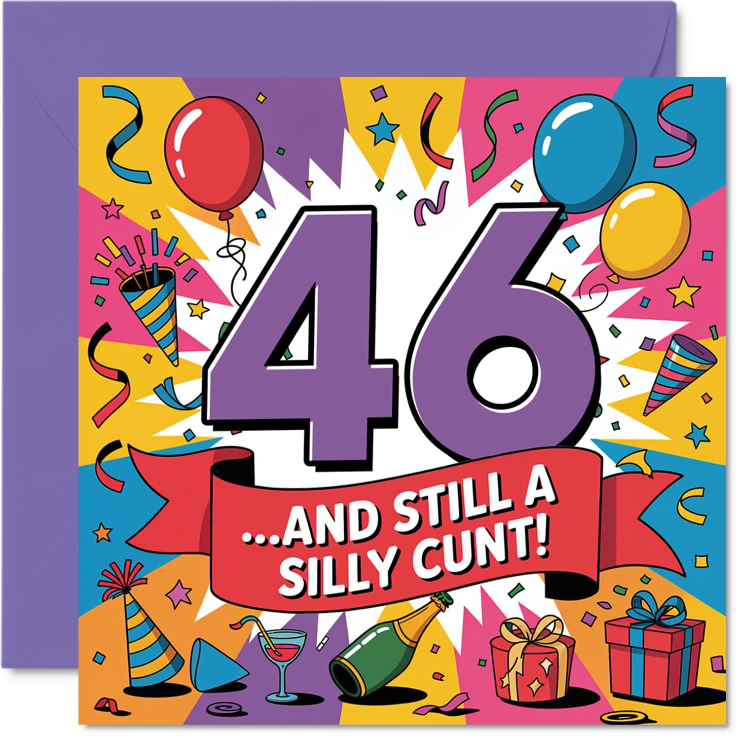 Cheeky 46th Birthday Card - Still Daft at 46 - Bold Multicoloured Design with a Not-so-subtle Cheeky Joke - Guaranteed to Cause a Proper Giggle - 145mm Square, Envelope Included