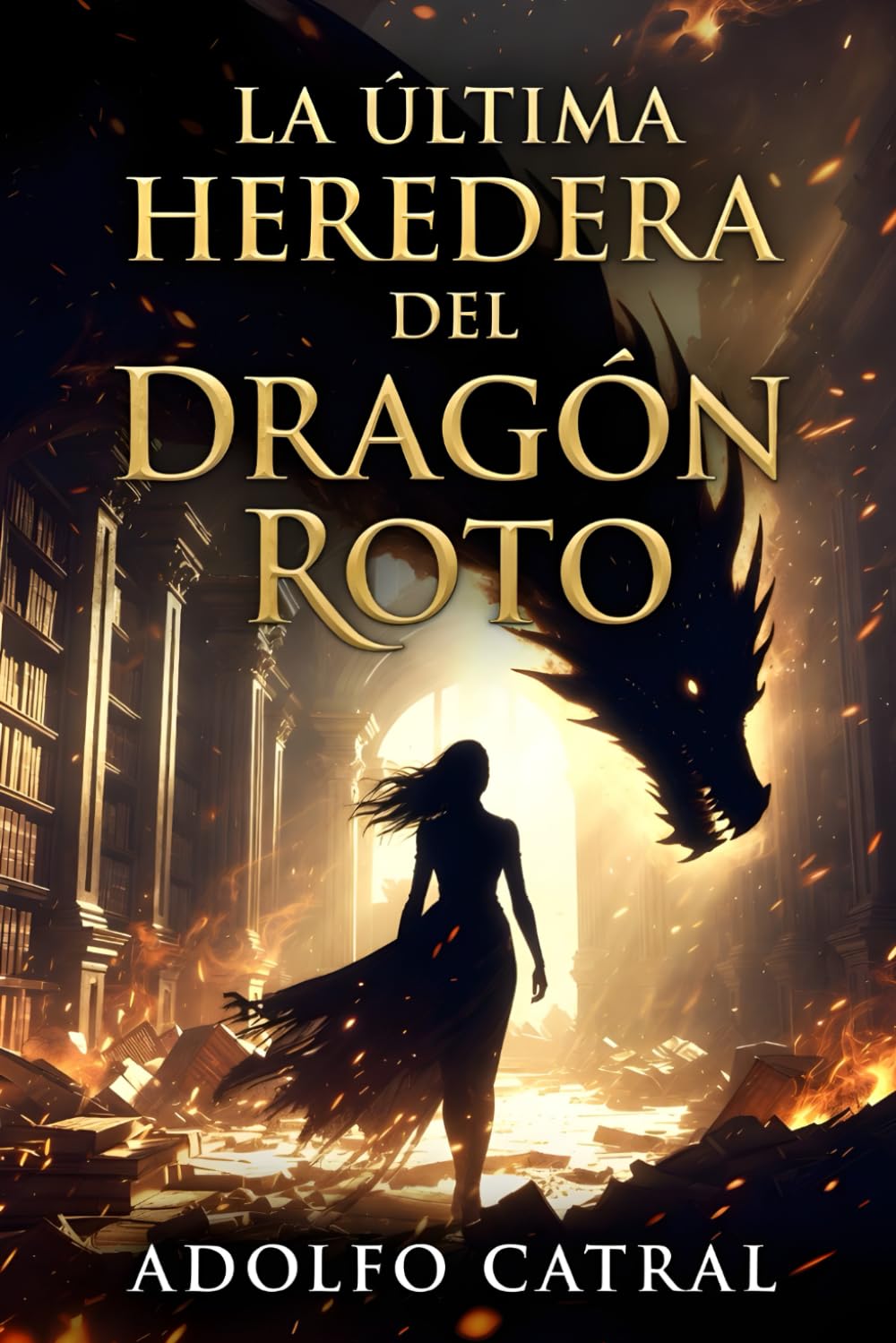 LA ÚLTIMA HEREDERA DEL DRAGÓN ROTO