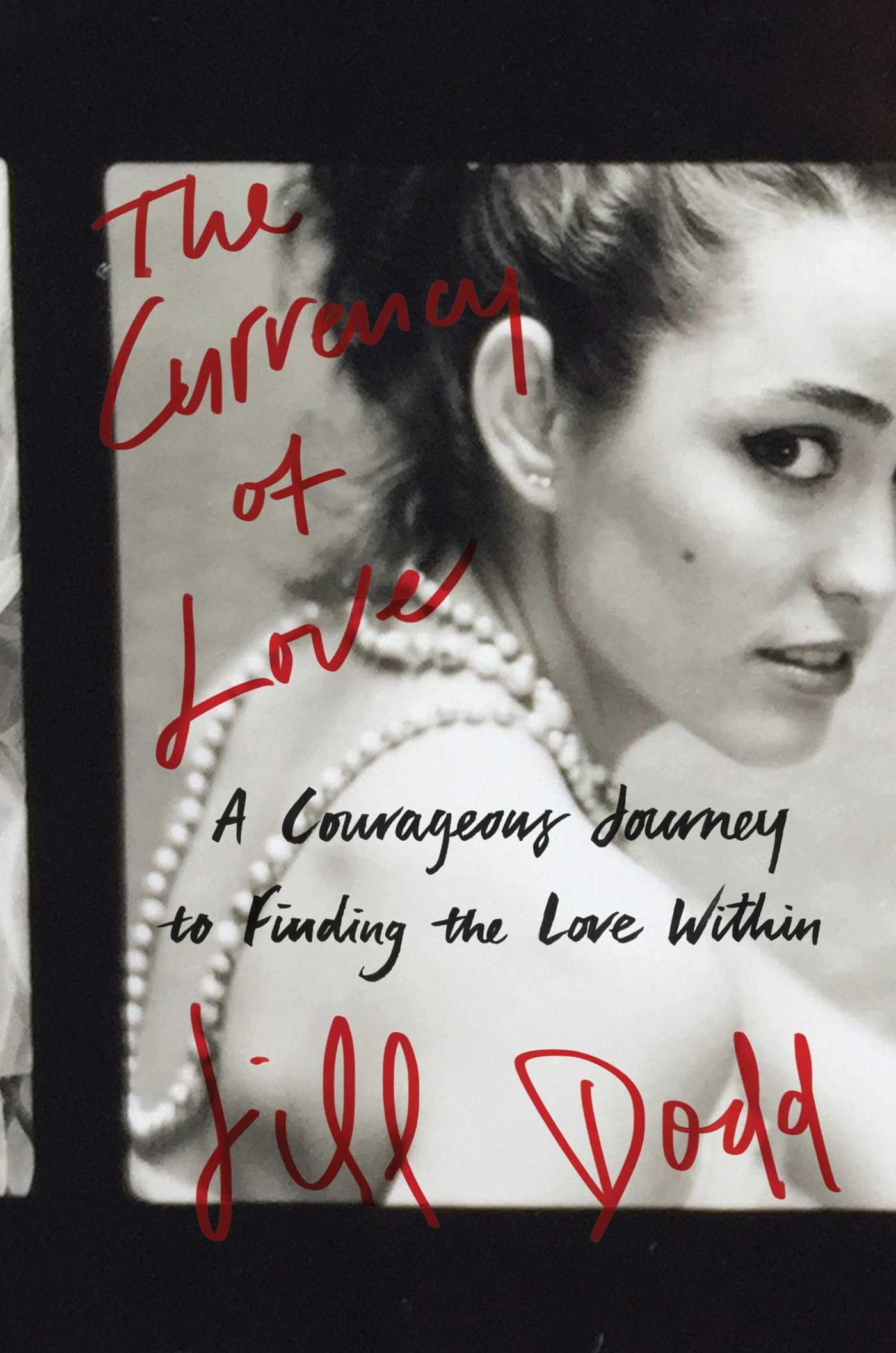 The Currency of Love: A Courageous Journey to Finding the Love Within