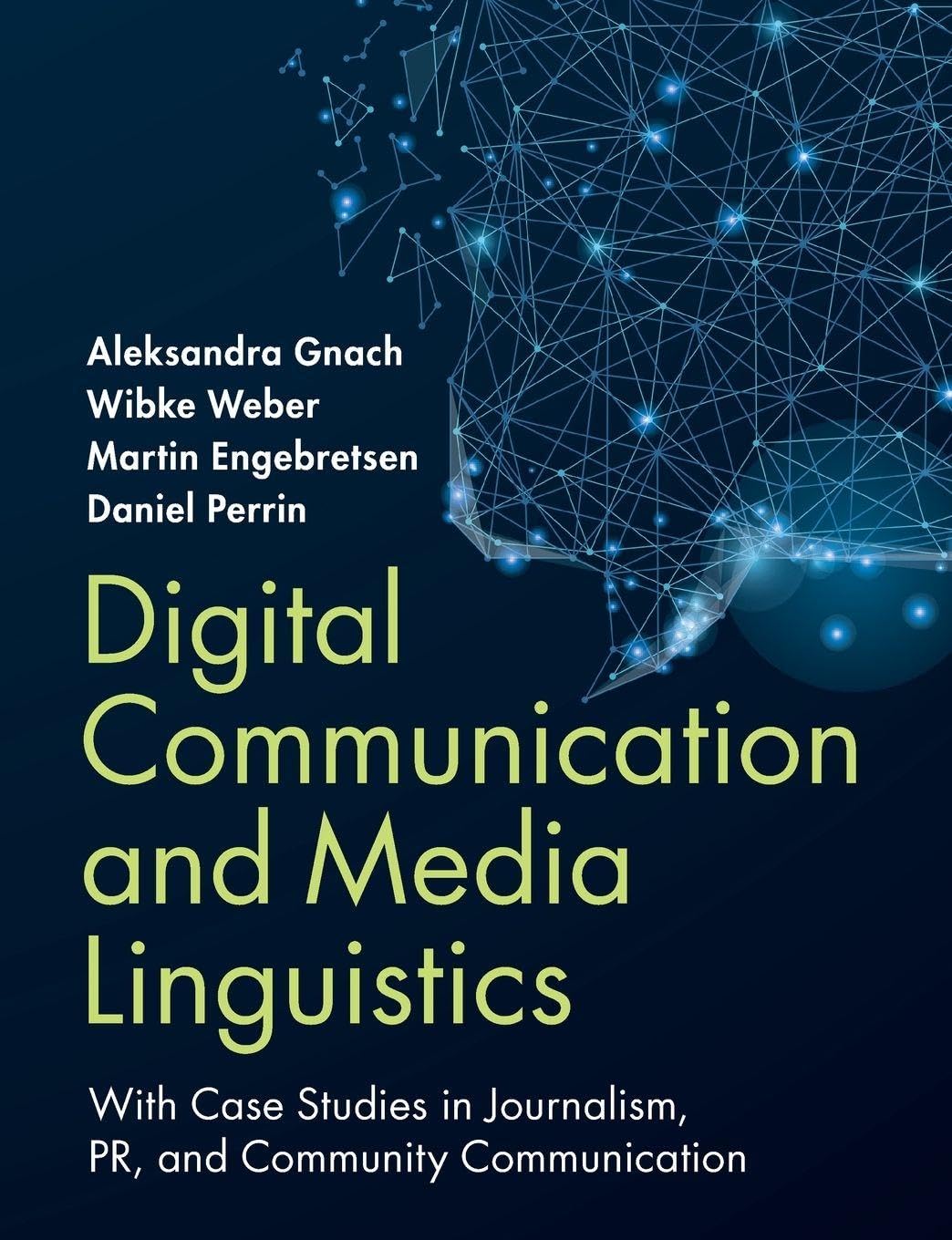 Digital Communication and Media Linguistics: With Case Studies in Journalism, PR, and Community Communication