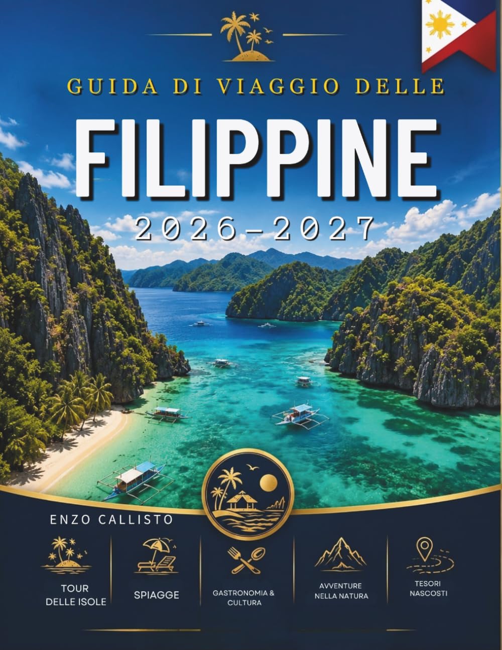 GUIDA DI VIAGGIO DELLE FILIPPINE 2026-2027: La tua guida indispensabile per esperienze indimenticabili sull'isola.