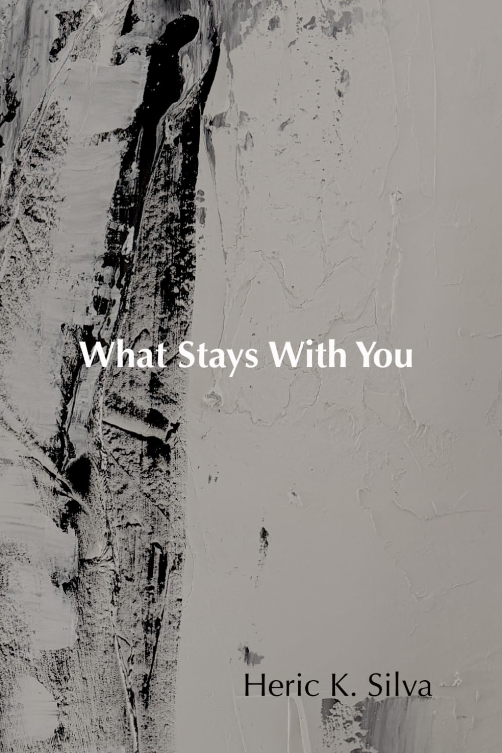 What Stays With You: Observations on Life and What Actually Matters