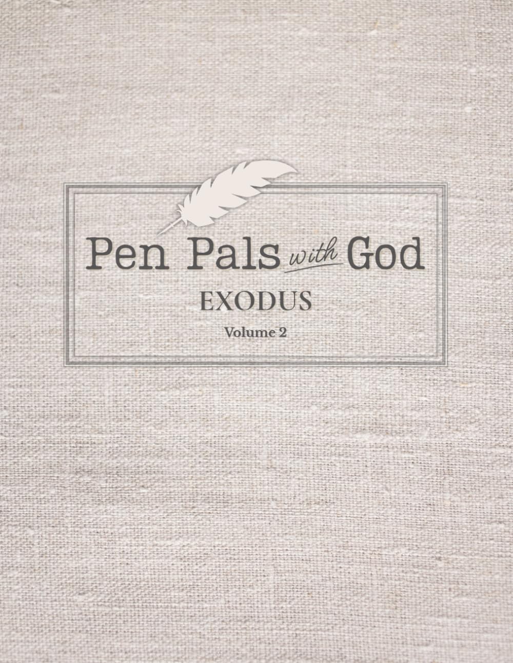 Pen Pals With God: Exodus, Volume 2