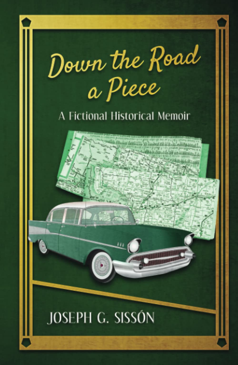 Down the Road a Piece: A Fictional Historical Memoir