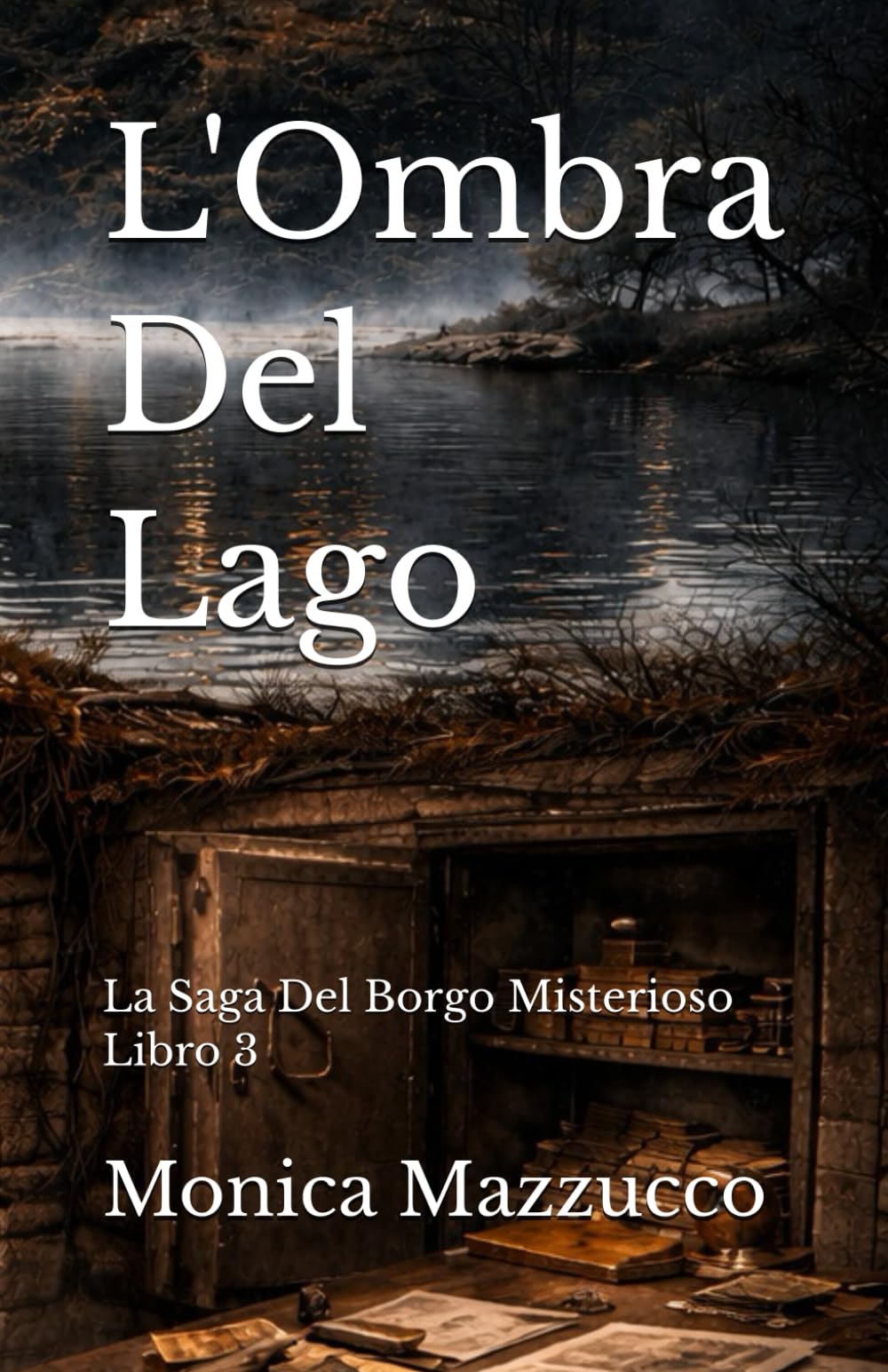 L'Ombra Del Lago: La Saga Del Borgo Misterioso Libro 3 (La Saga del Borgo Misterioso - Quando il passato non tace più)