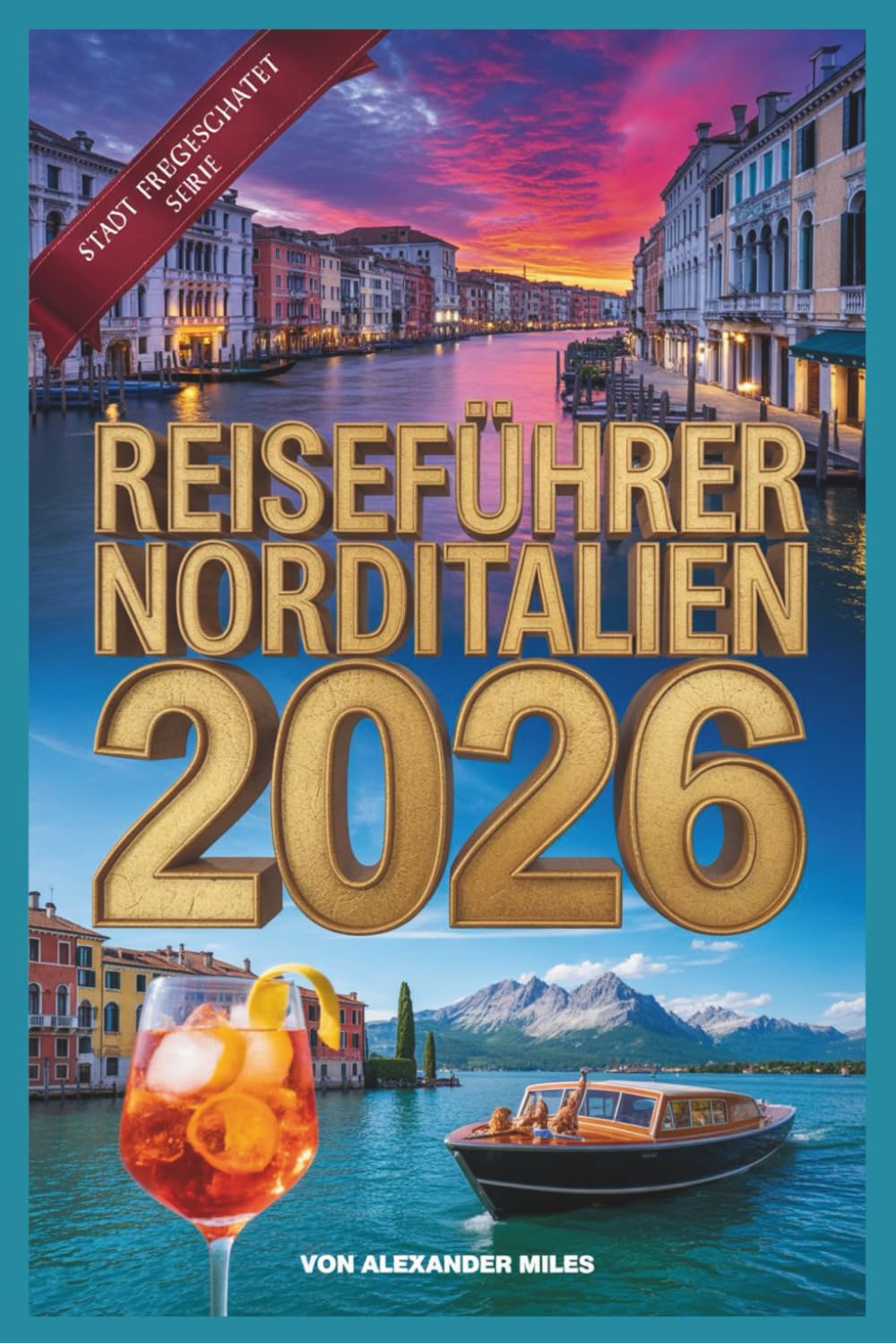 Reiseführer Norditalien 2026: Ein Reiseführer für Einheimische zu Mailand, dem Comer See und den Dolomiten für die Winterspiele (City Unlocked-Serie)