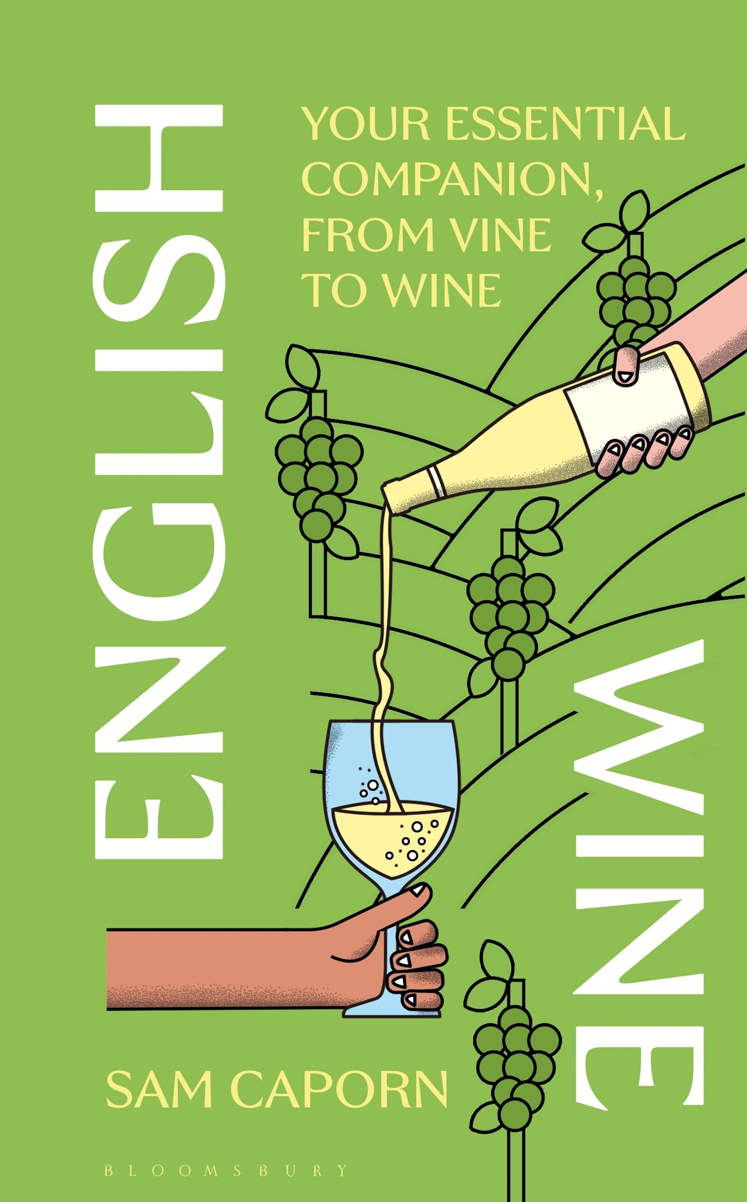 English Wine: Your Essential Companion, From Vine to Wine