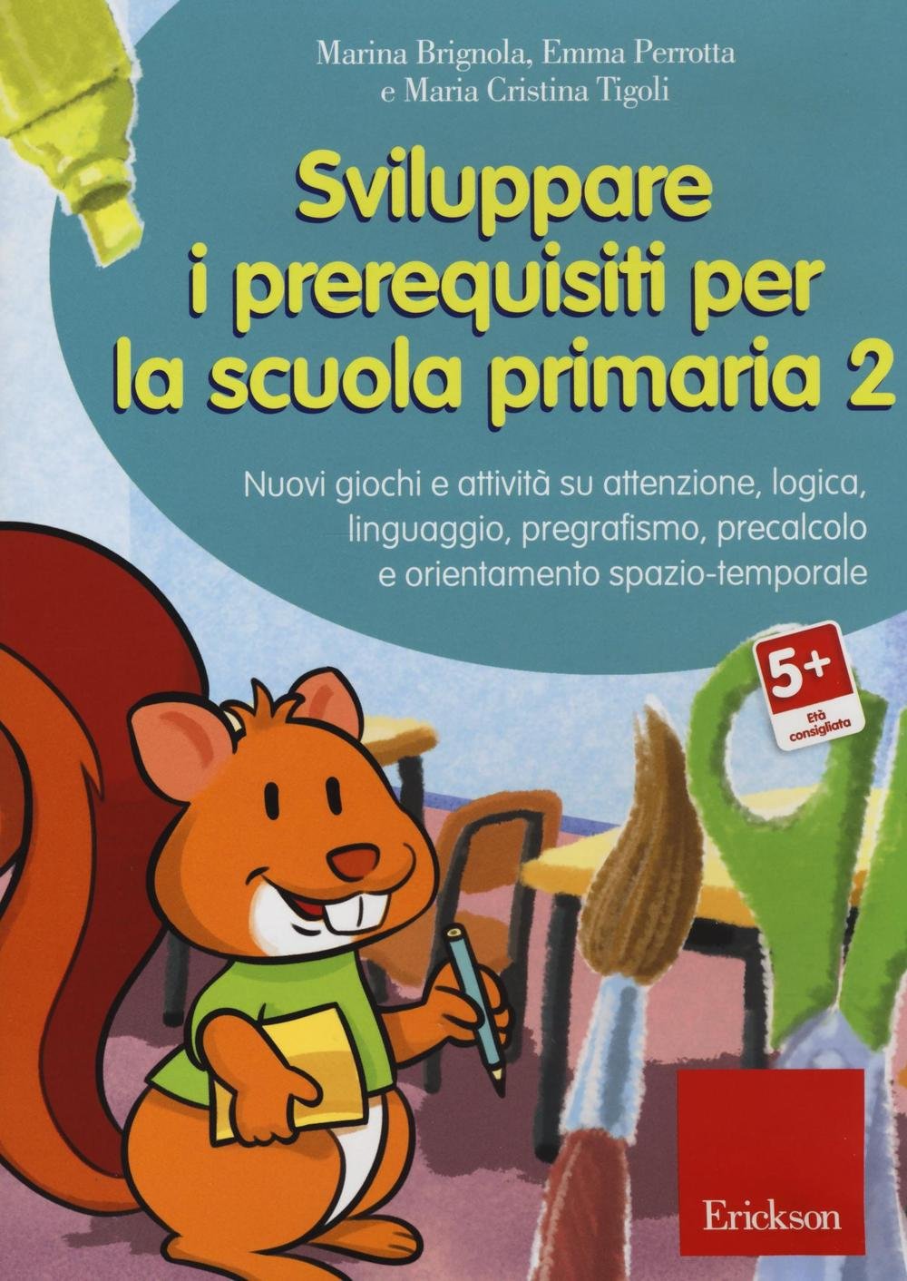 Sviluppare i prerequisiti per la scuola primaria. Nuovi giochi e attività su attenzione, logica, linguaggio, pregrafismo, precalcolo e orientamento... CD-ROM (Vol. 2)