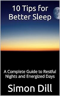 10 Tips for Better Sleep: A Complete Guide to Restful Nights and Energized Days
