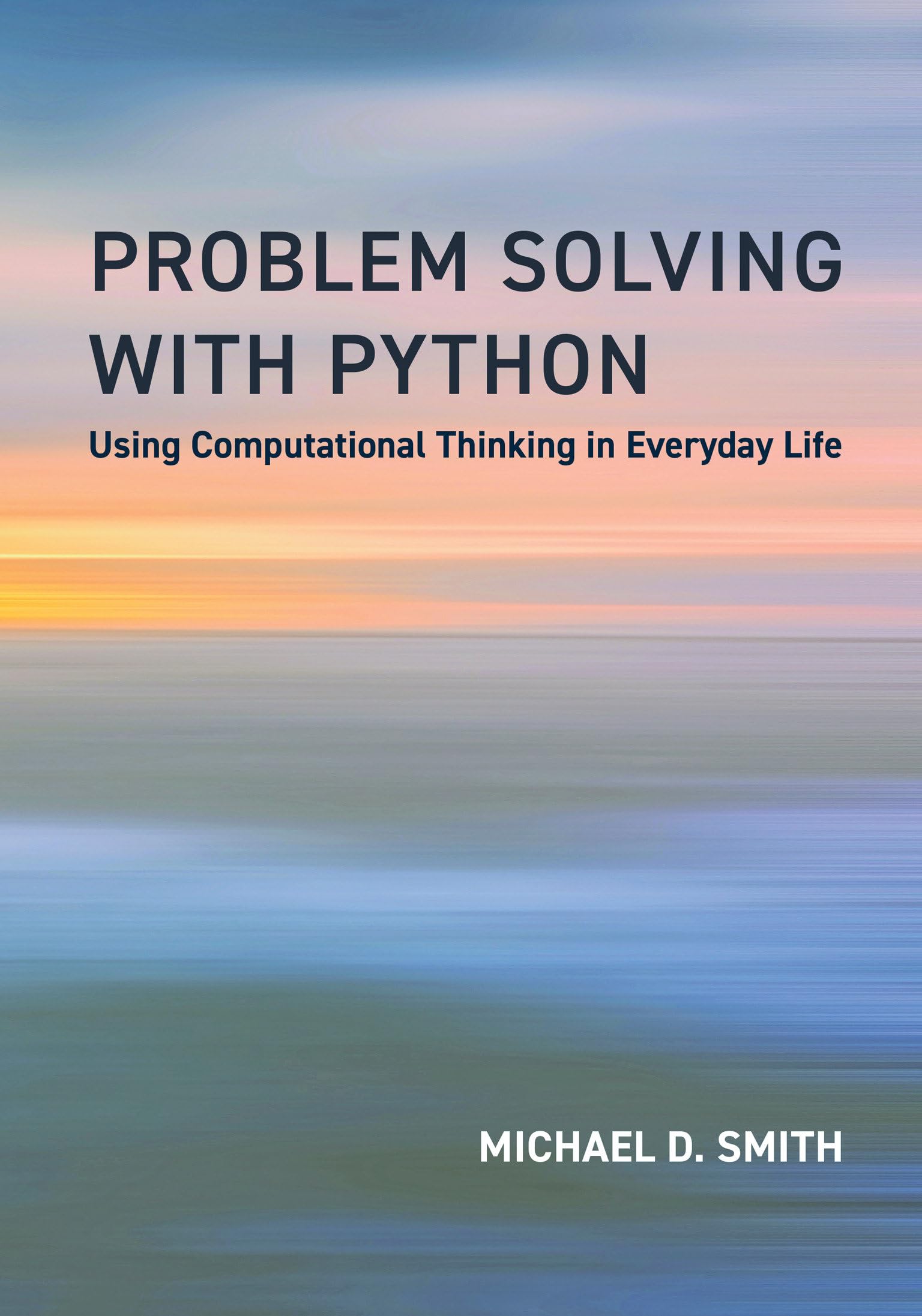 MIT Press Book Problem Solving With Python: Using Computational Thinking In Everyday Life