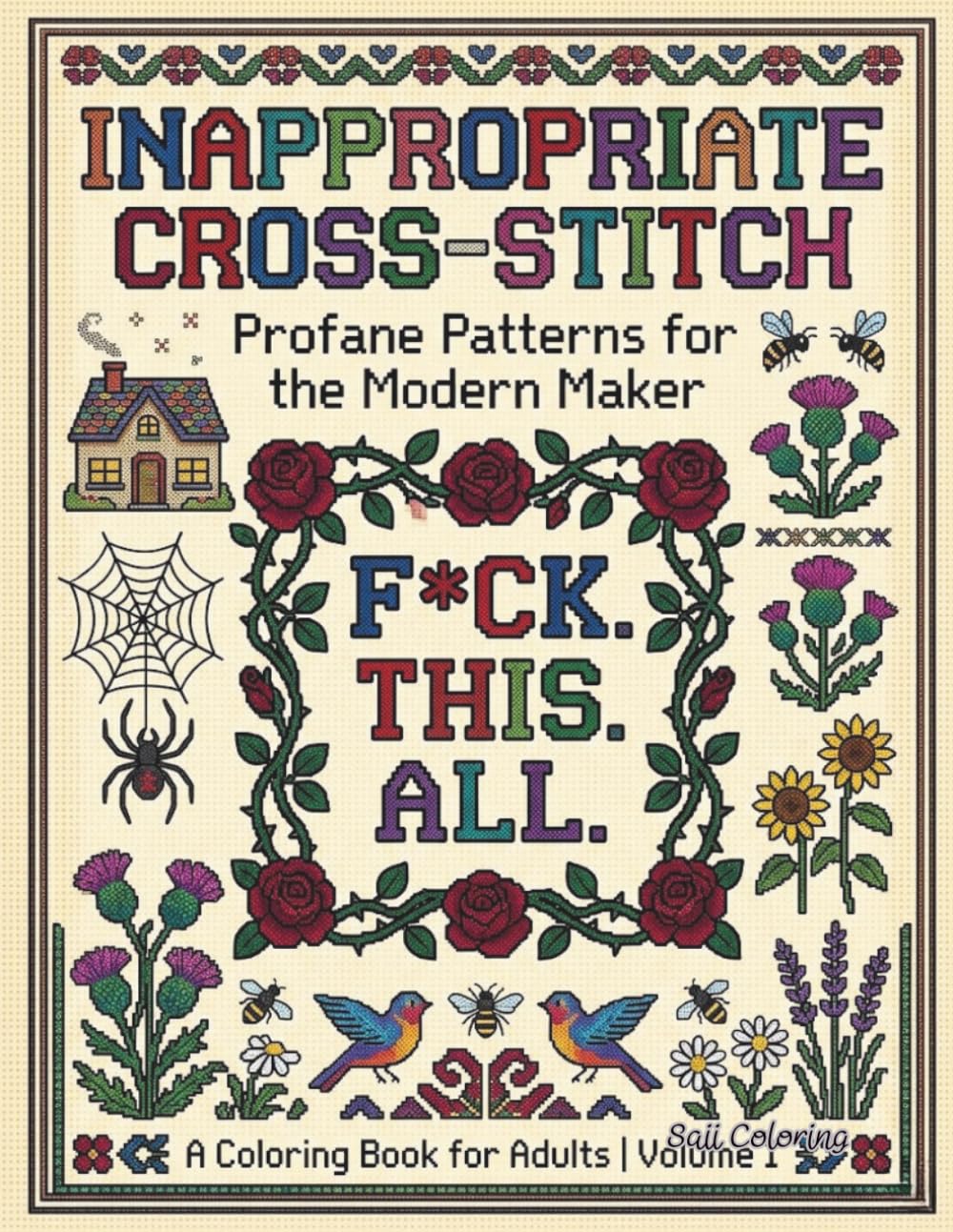 Inappropriate Cross-Stitch Coloring Book for Adults: Profane Patterns for the Modern Maker: A Swear Word Coloring Book for Stress Relief and Relaxation