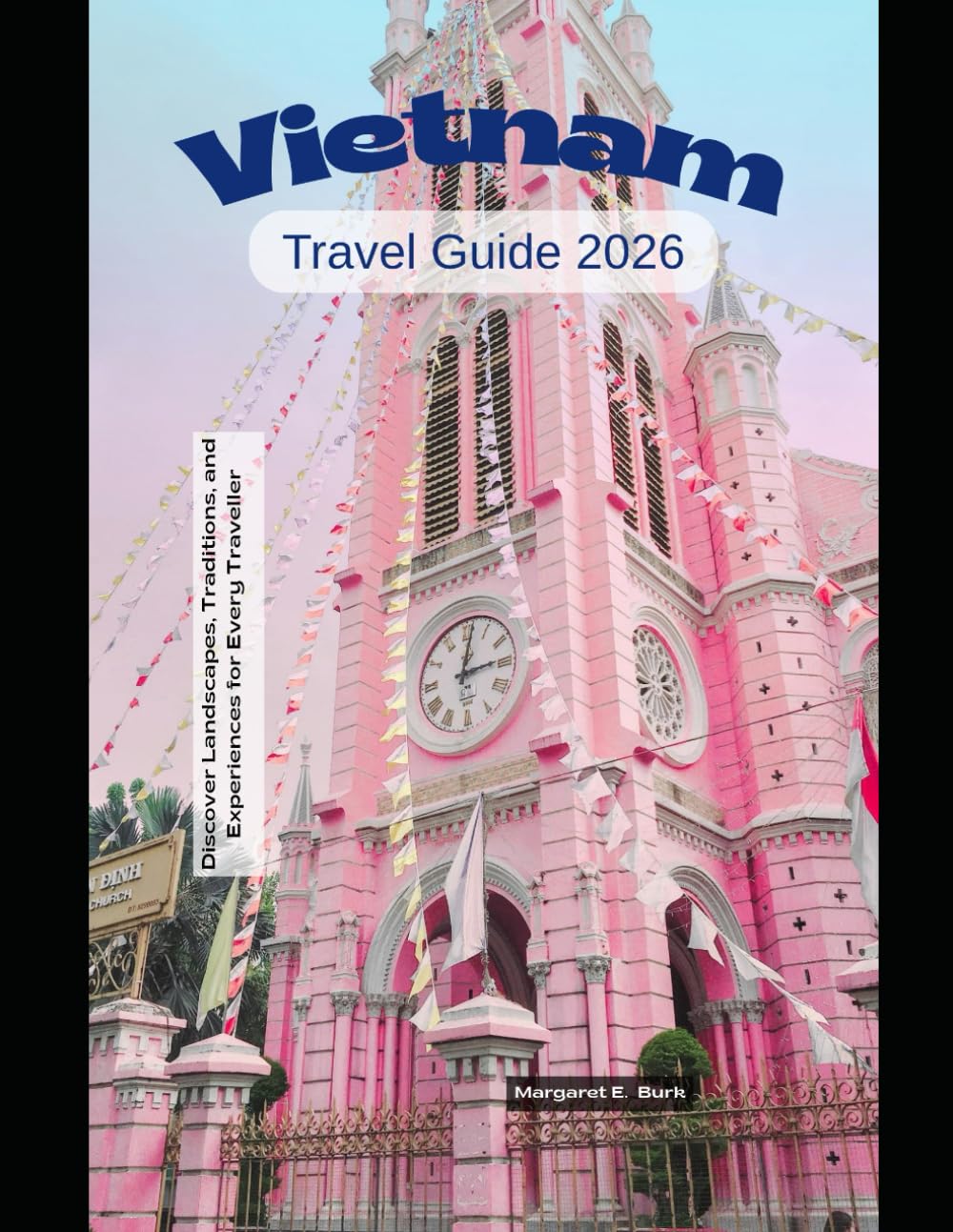 Vietnam Travel Guide 2026: Discover Landscapes, Traditions, and Experiences for Every Traveller (WorldSmart Travel Guide Series 2026)