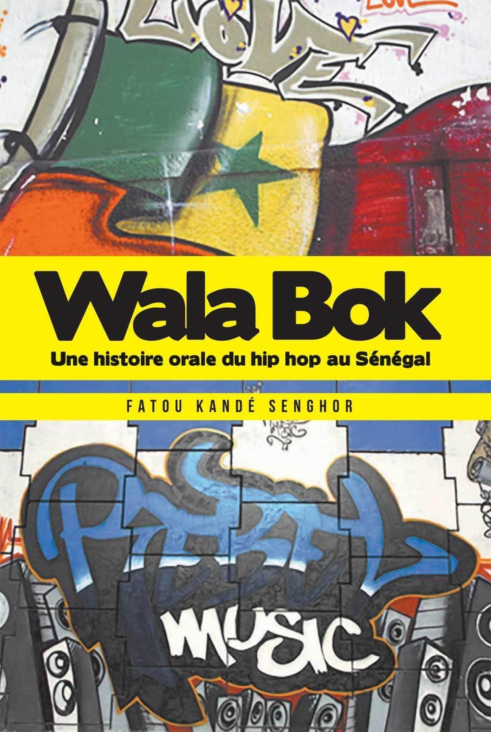 Hip hop au Sénégal le livre Wala Bok pour animer vos soirées culturelles