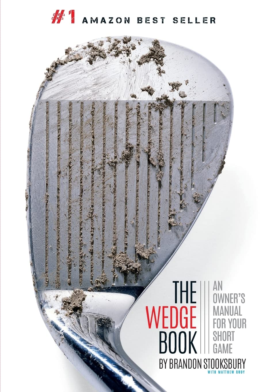 The Wedge Book: An Owner's Manual for Your Short Game