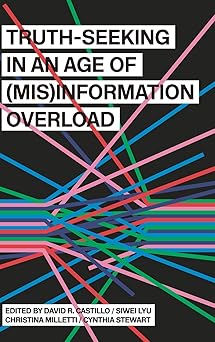Truth-Seeking in an Age of (Mis)Information Overload (Suny Series, Humanities to the Rescue)-Wow! eBook