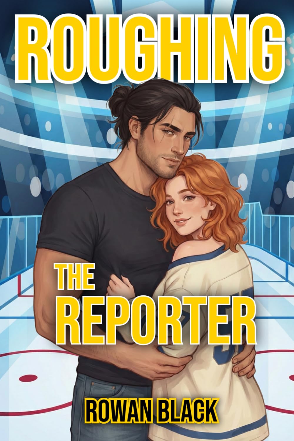 Roughing The Reporter: A Grumpy Sunshine Hockey Romance