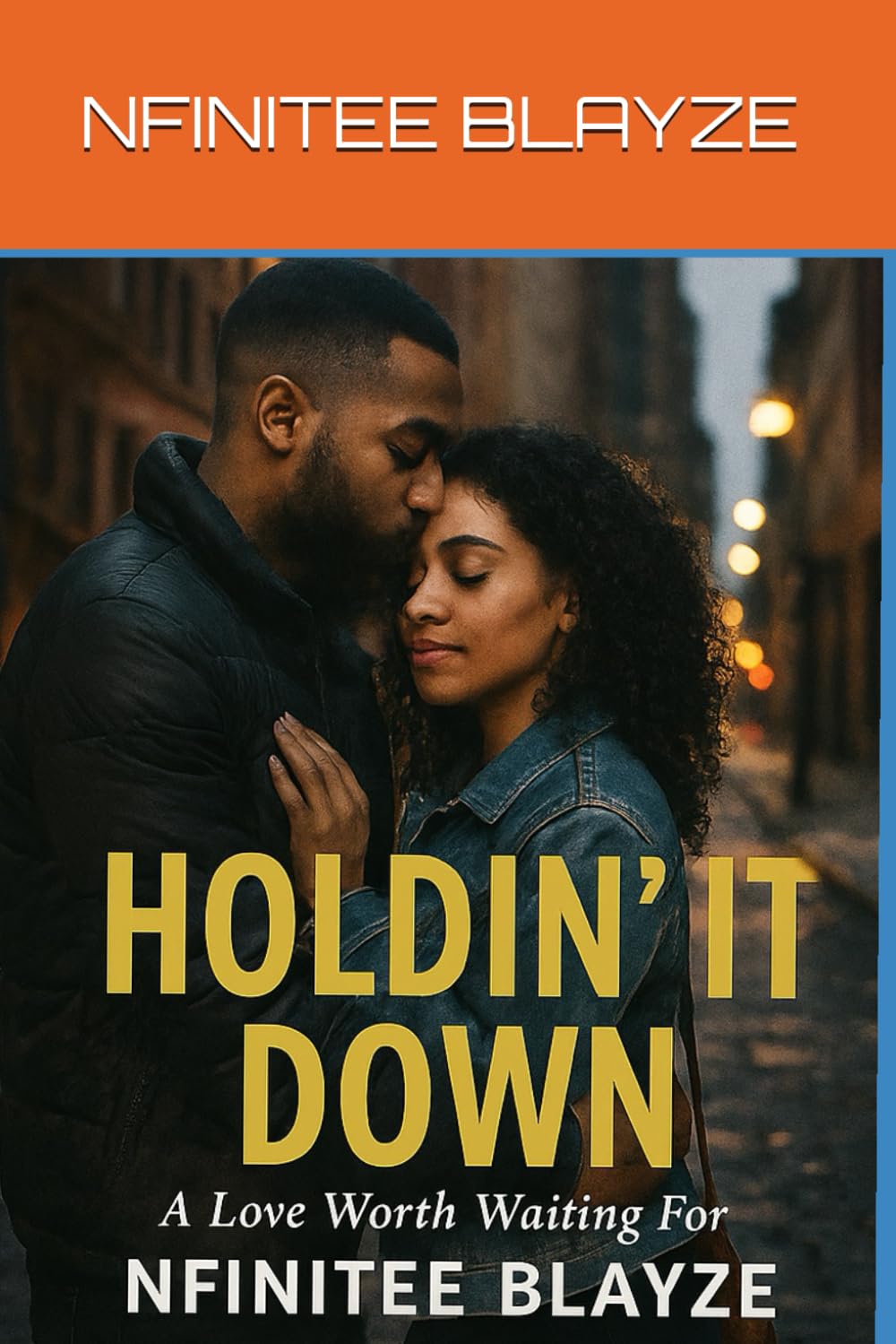 HOLDIN’ IT DOWN: A Love Worth Waiting For