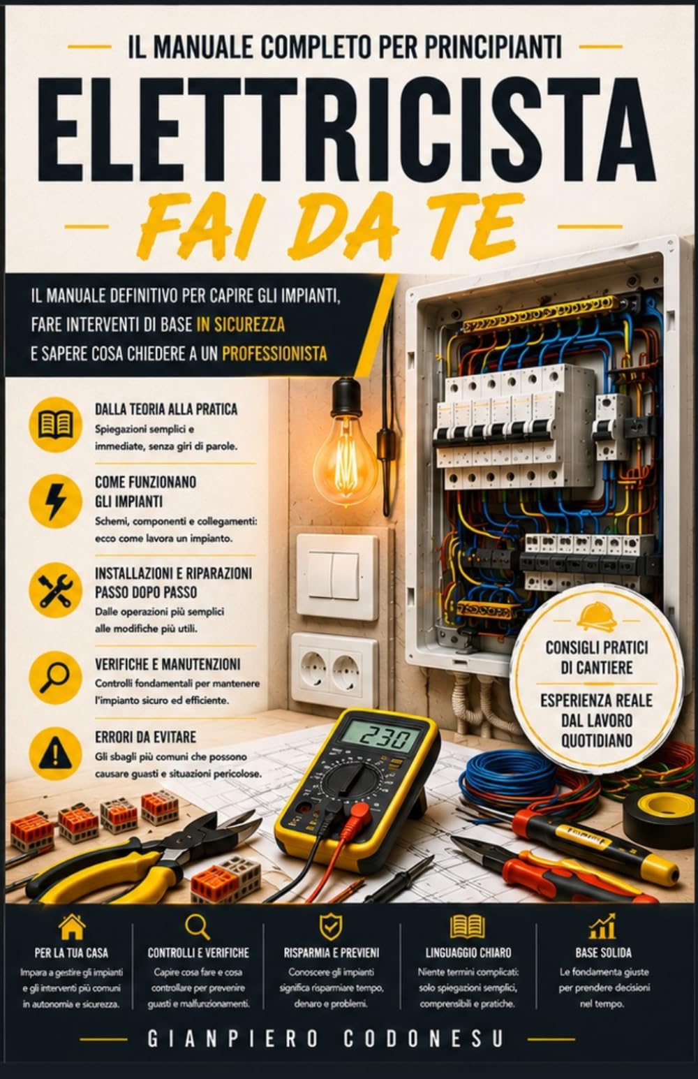 ELETTRICISTA FAI DA TE: DALLA TEORIA ALLA PRATICA: IMPIANTI, PRESE, LUCI, SICUREZZA ED ERRORI DA EVITARE (EDILIZIA FAI DA TE - DALLA TEORIA AL LAVORO VERO)