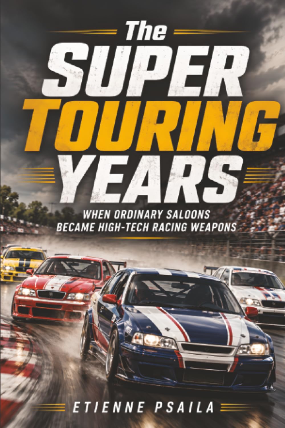 The Super Touring Years: When Ordinary Saloons Became High-Tech Racing Weapons