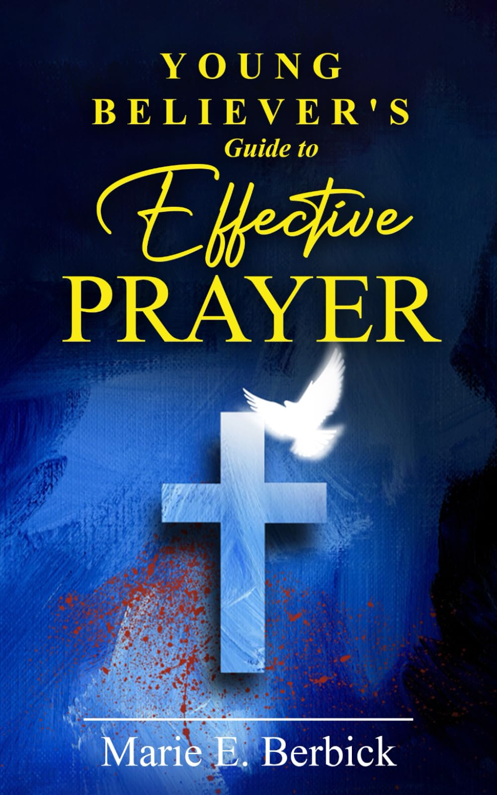 Young Believer's Guide to Effective Prayer