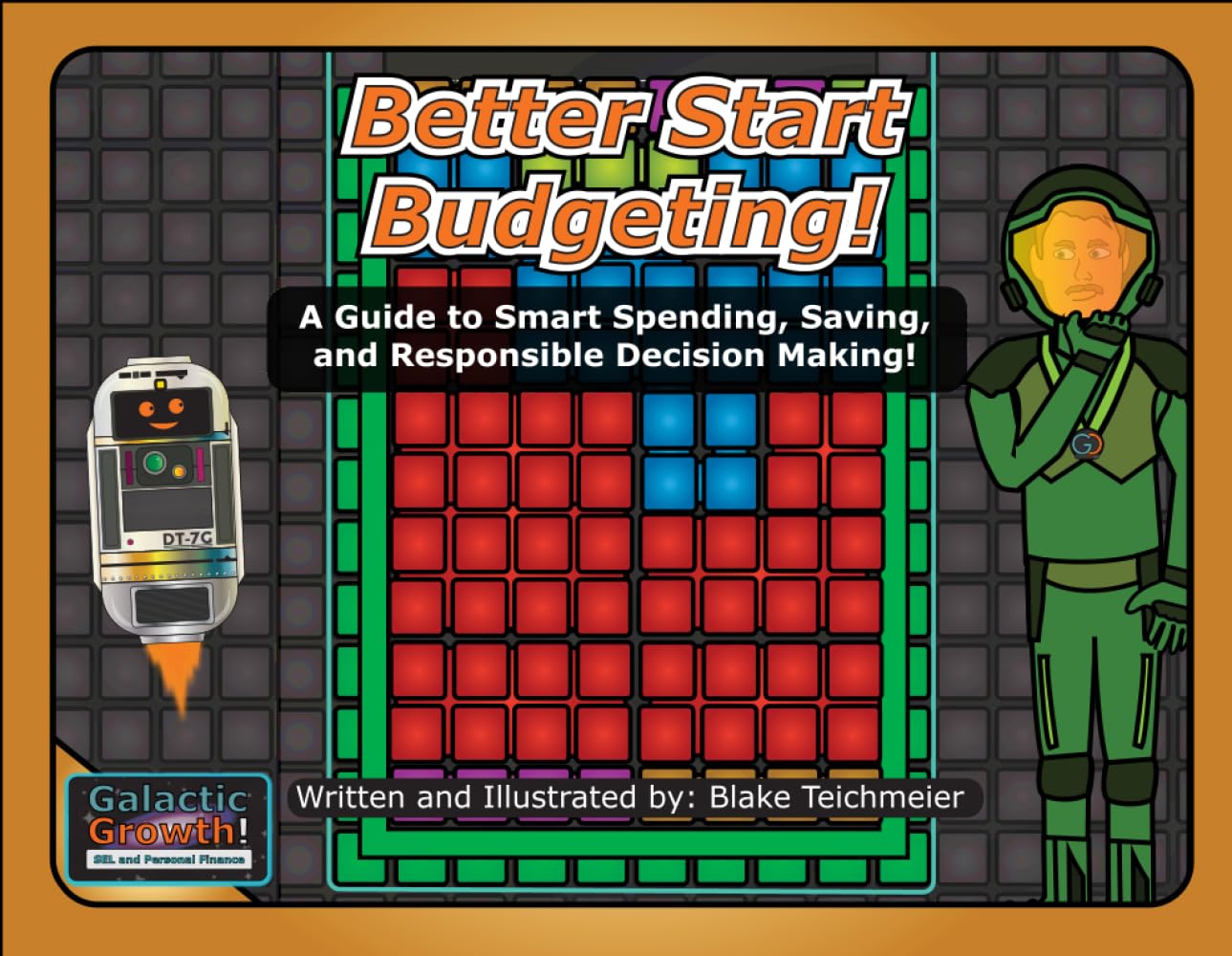 Better Start Budgeting: A Guide to Smart Spending, Saving and Responsible Decision Making! (Galactic Growth)