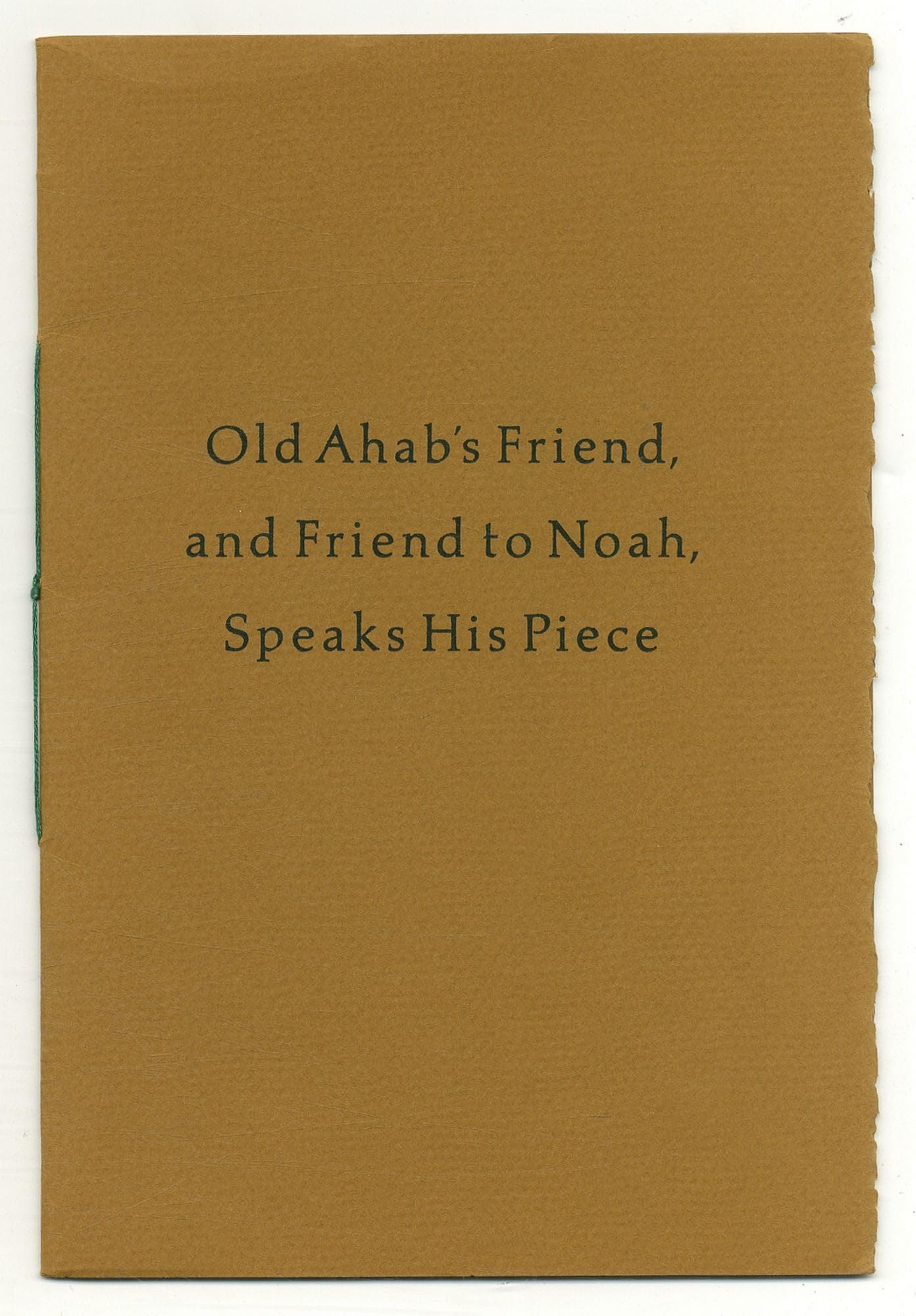 Cover of Old Ahab's Friend, and Friend to Noah, Speaks His Piece