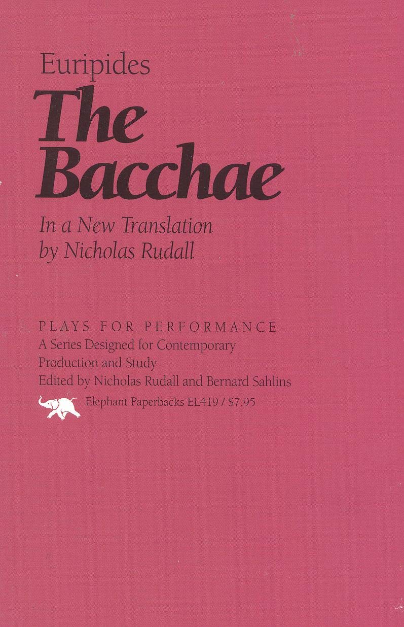 The Bacchae: In a New Translation by Nicholas Rudal (Plays for Performance) (Plays for Performance Series)