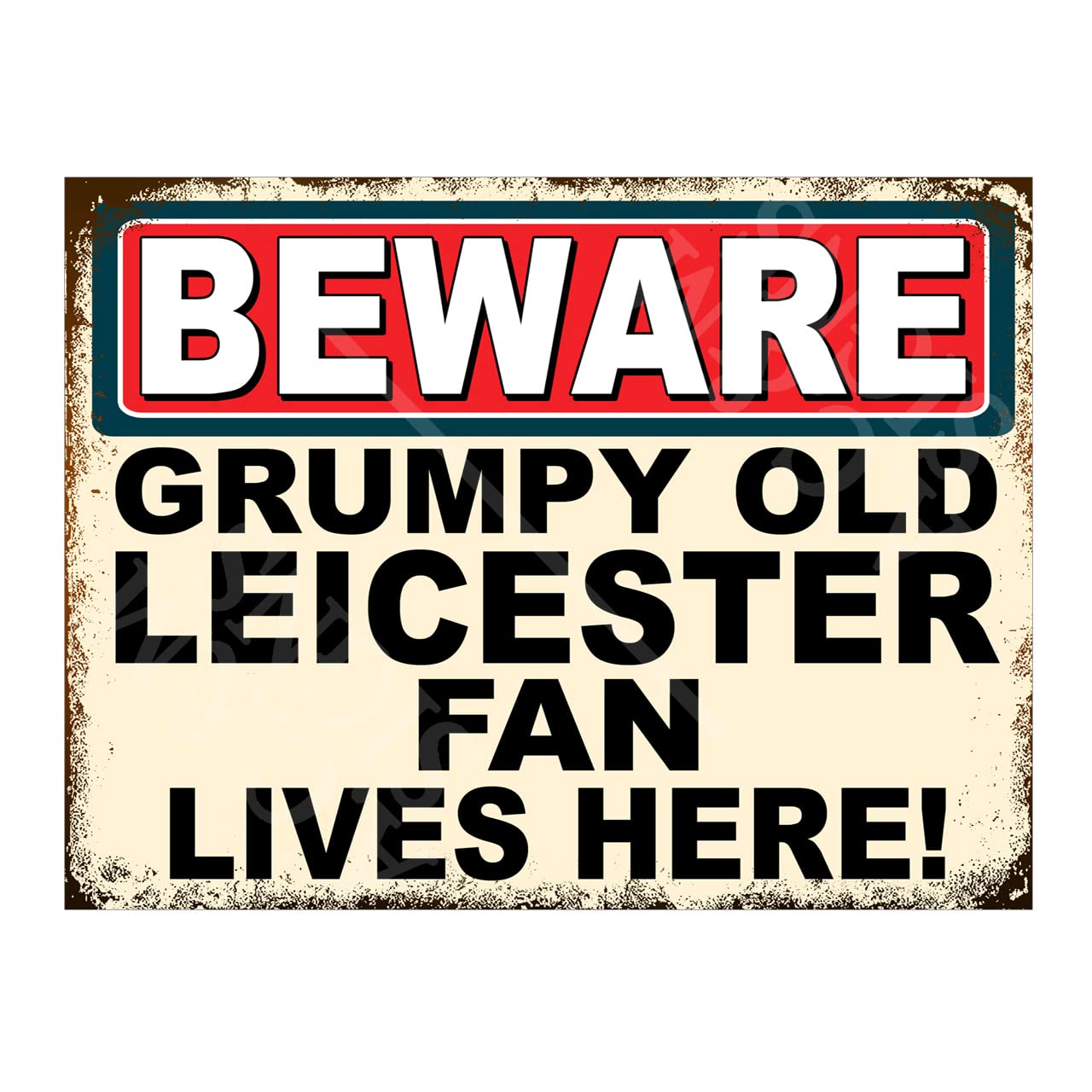 Metal Sign Plaque Print Poster Funny Beware Grumpy Old Leicester Fan Lives Here Football Gift Dad Man Cave Shed Home Bar Ref4814 (8x6 inches (Approx) 20cmx15cm)