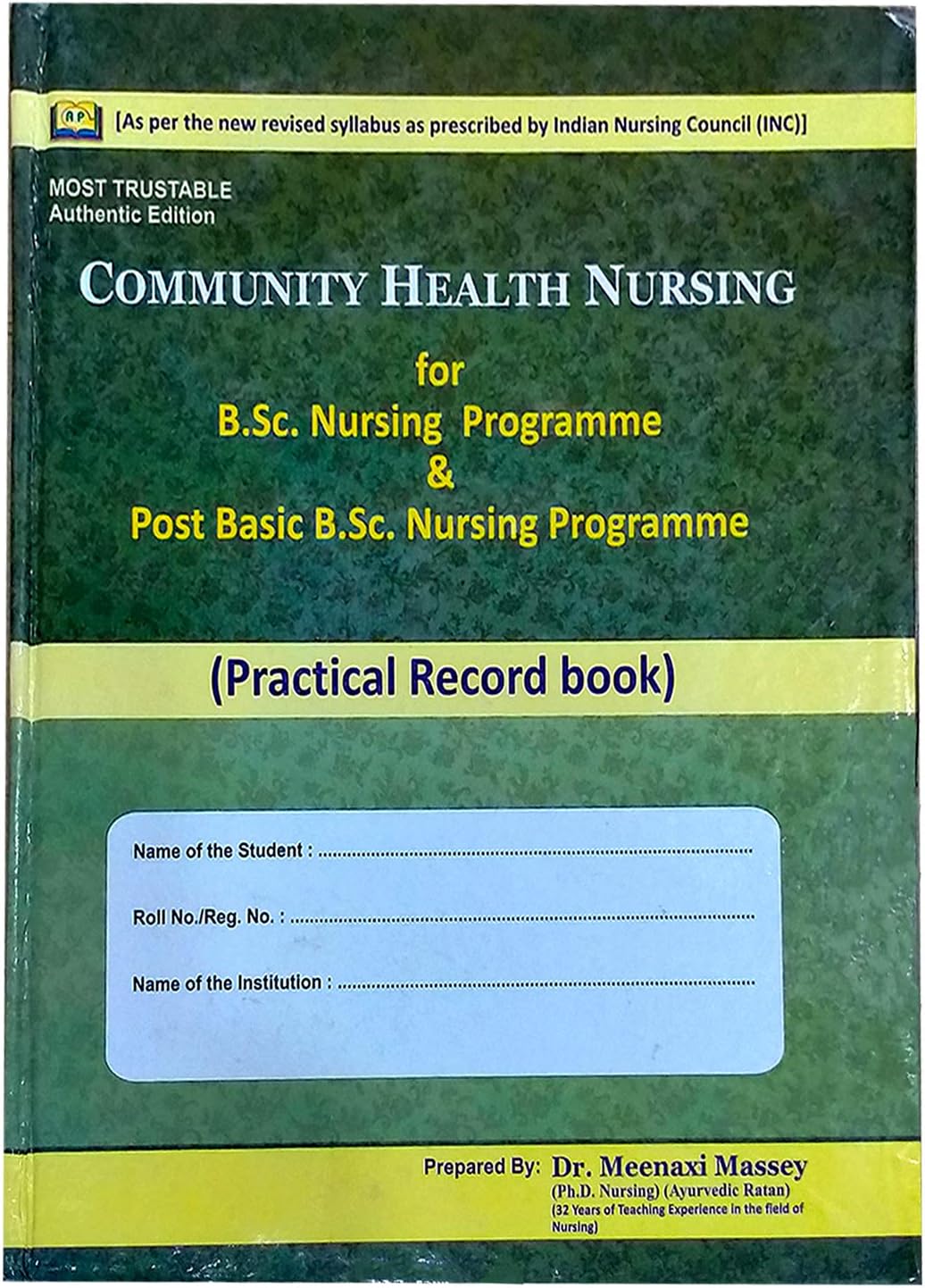 Community Health Nursing for B.SC. Nursing Programme & Post Basic Nursing Programme, Practical Record Book, By Dr. Meenaxi Massey