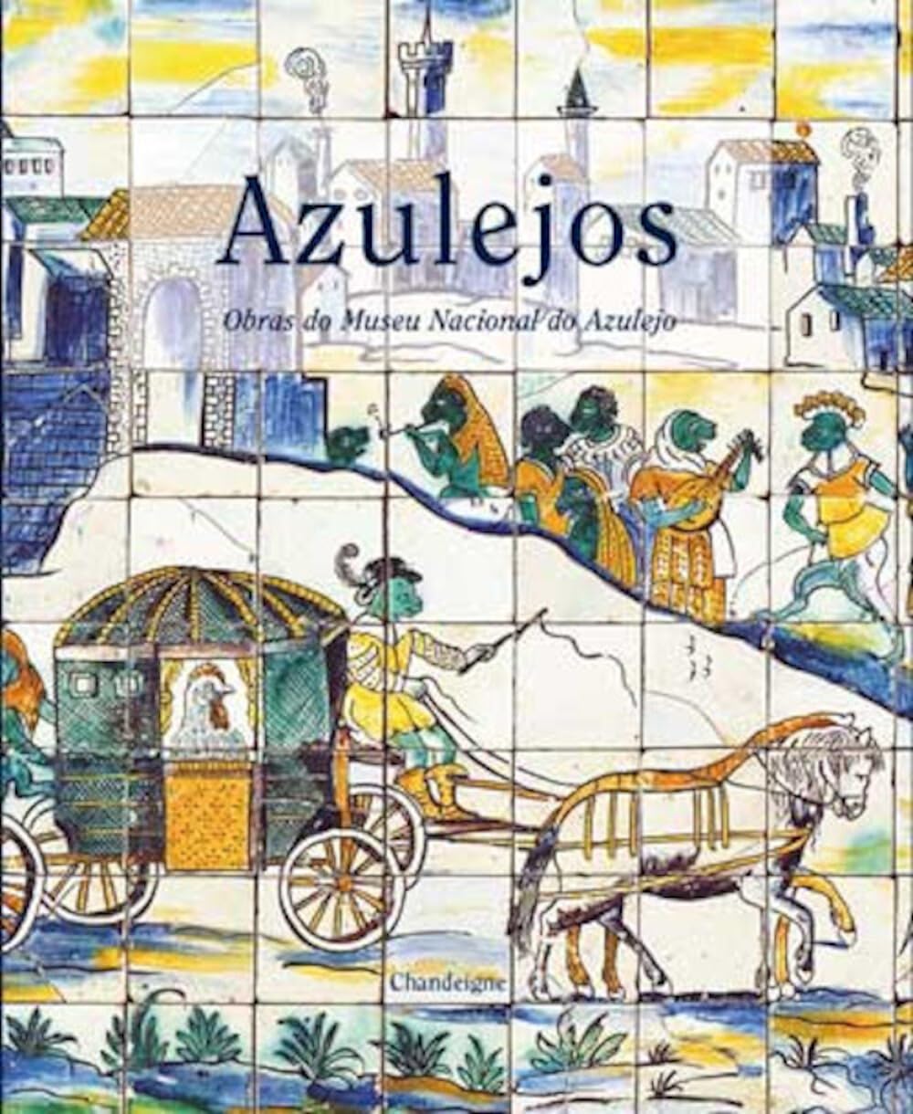 Azulejos: Chefs-d'oeuvre du Musée national de l'Azulejo à Lisbonne