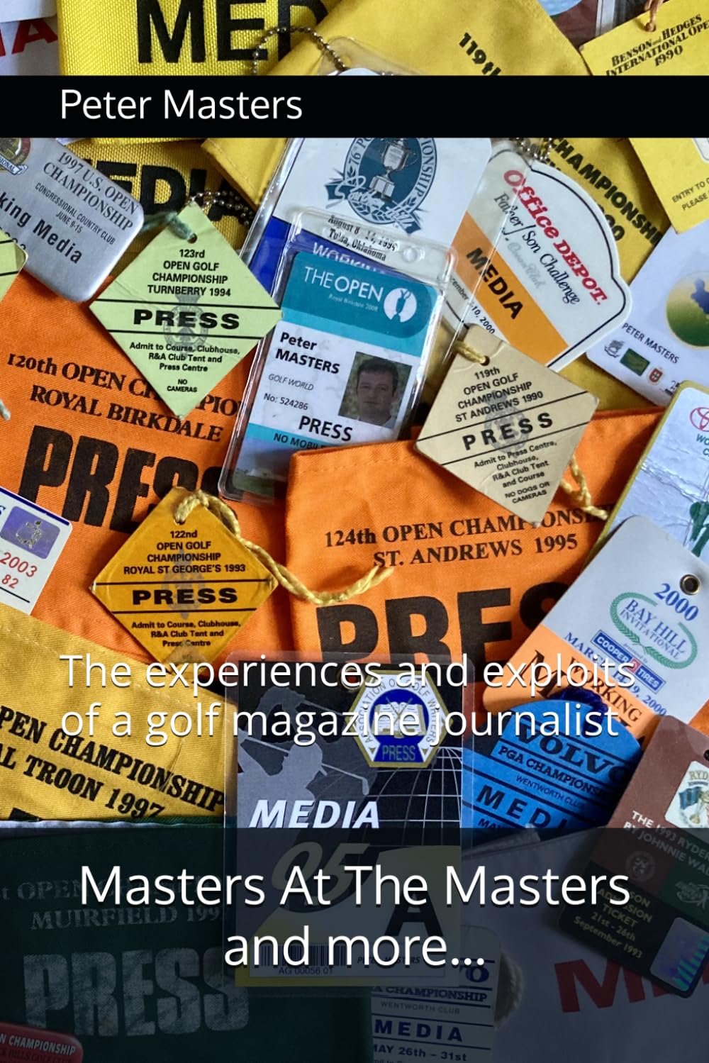 Masters At The Masters and more...: The experiences and exploits of a golf magazine journalist