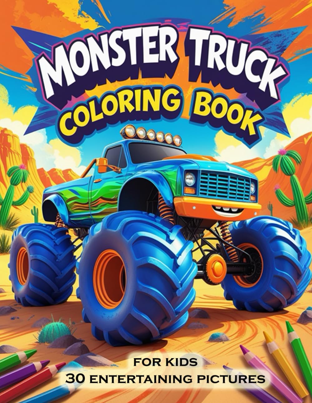 MONSTER TRUCK coloring book for kids ages 2 to 8: 30 entertaining pictures coloring page with Dump Trucks, Monster Trucks, Pickups and more for toddlers ages 2-4 and preschoolers ages 5-8
