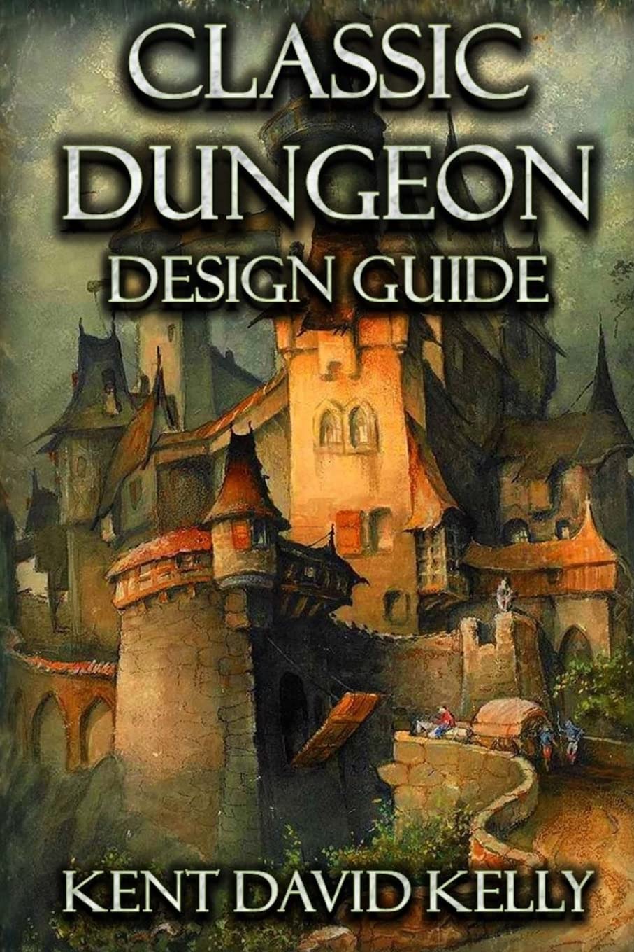 The Classic Dungeon Design Guide: Castle Oldskull Gaming Supplement CDDG1: Volume 1 (Castle Oldskull Fantasy Role-Playing Game Supplements)